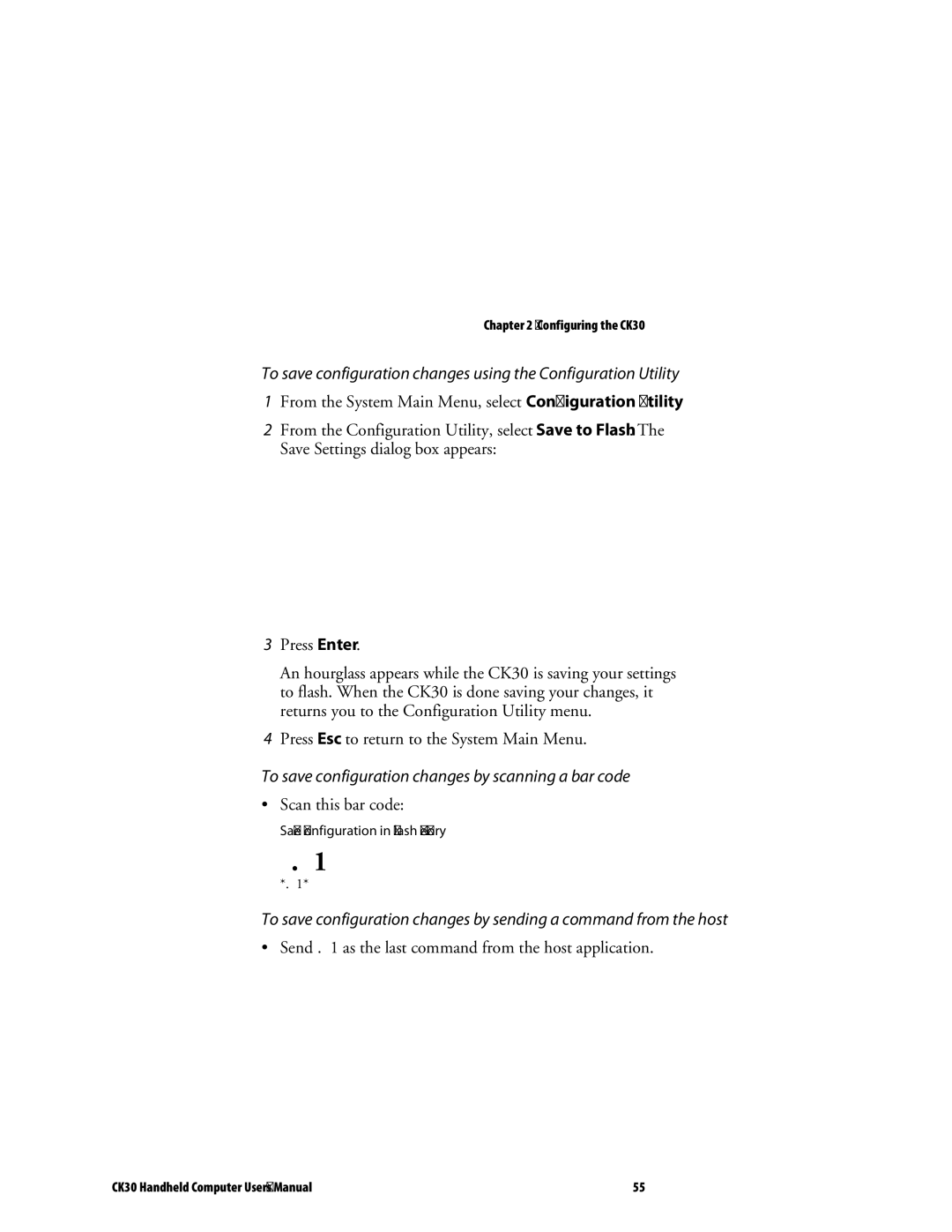 Intermec CK30 To save configuration changes by scanning a bar code, Send .+1 as the last command from the host application 