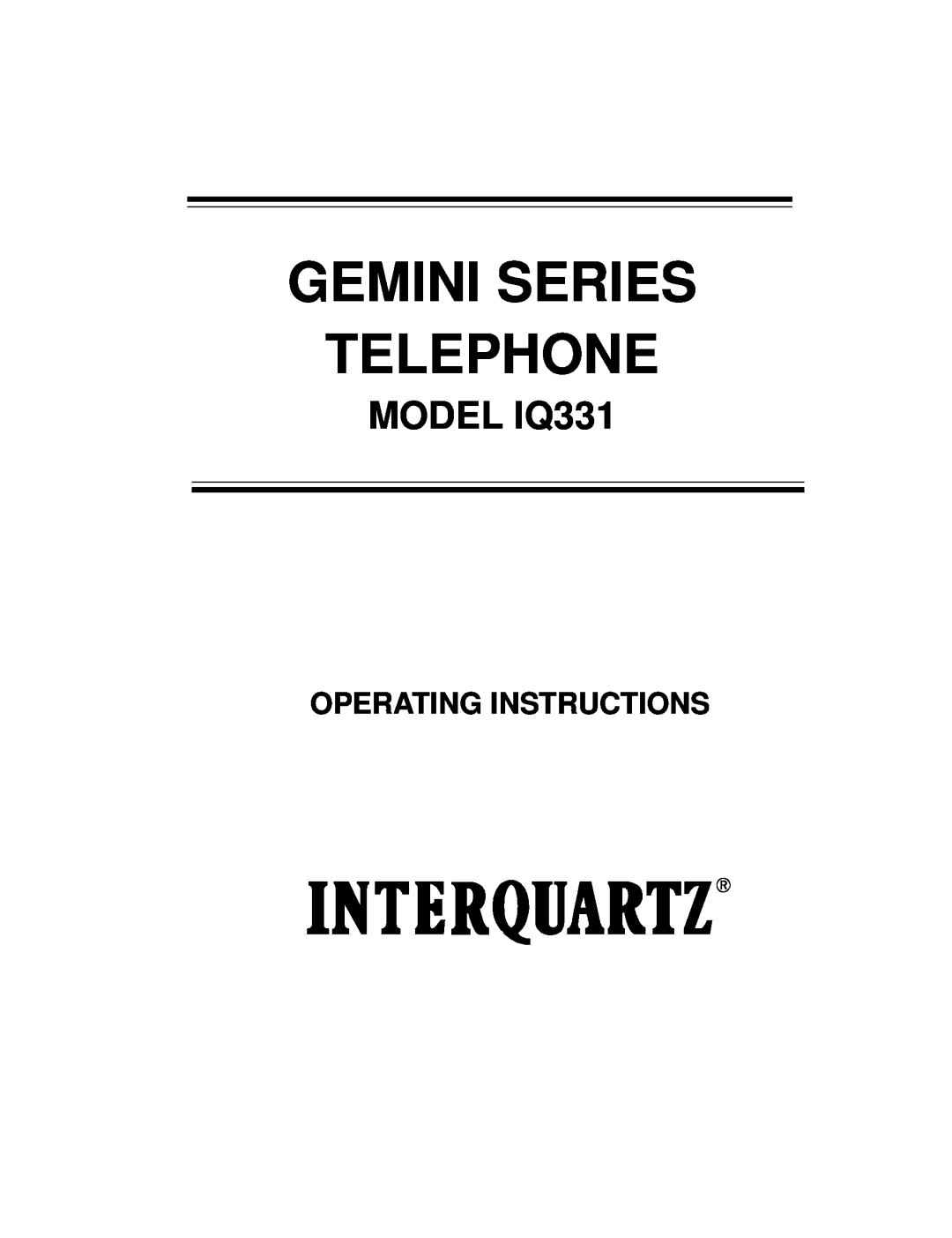 Interquartz manual MODEL IQ331, Operating Instructions, Gemini Series Telephone 