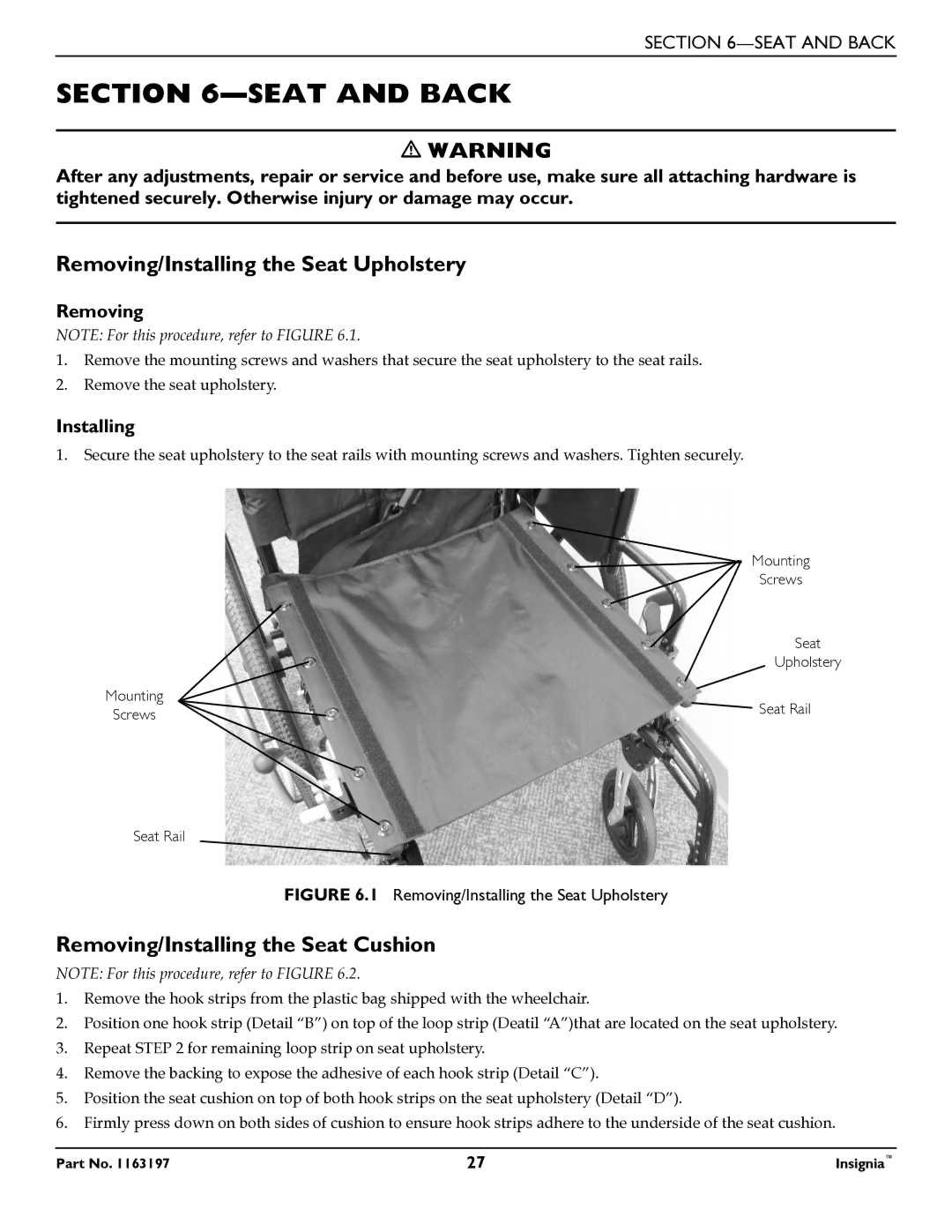 Invacare 1163197 manual Seat and Back, Removing/Installing the Seat Upholstery, Removing/Installing the Seat Cushion 