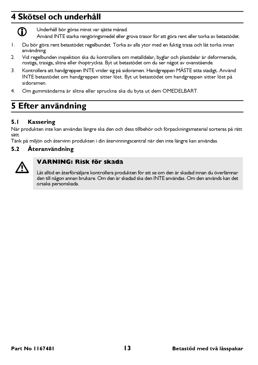 Invacare 6291 user manual Skötsel och underhåll, Efter användning, Kassering, Återanvändning Varning Risk för skada 