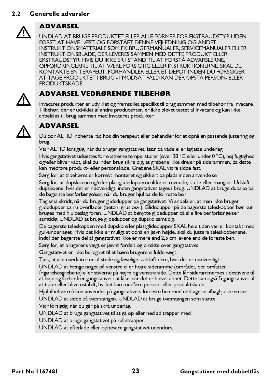 Invacare 6291 user manual Undlad at efterlade eller opbevare gangstativet udendørs 