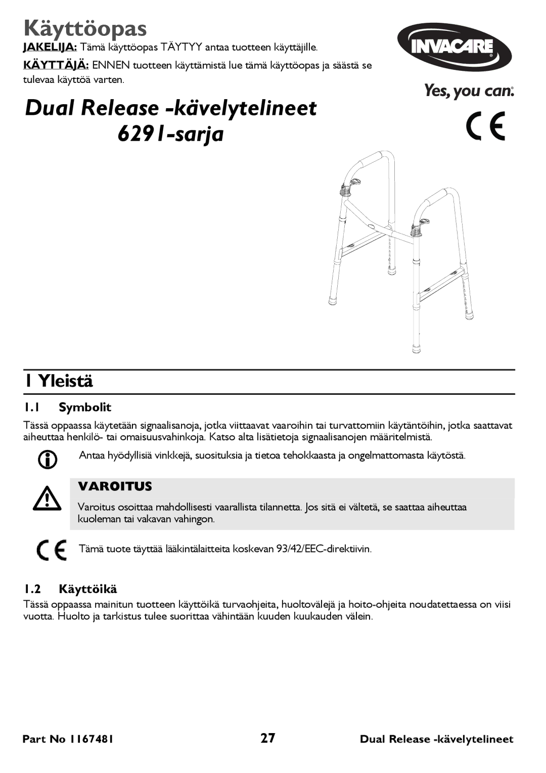 Invacare 6291 user manual Käyttöopas, Dual Release -kävelytelineet Sarja, Yleistä, Symbolit, Käyttöikä 