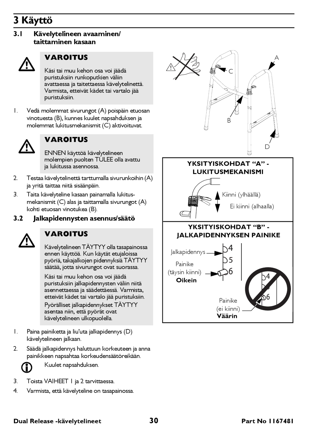 Invacare 6291 user manual Käyttö, Jalkapidennysten asennus/säätö, Yksityiskohdat a Lukitusmekanismi 