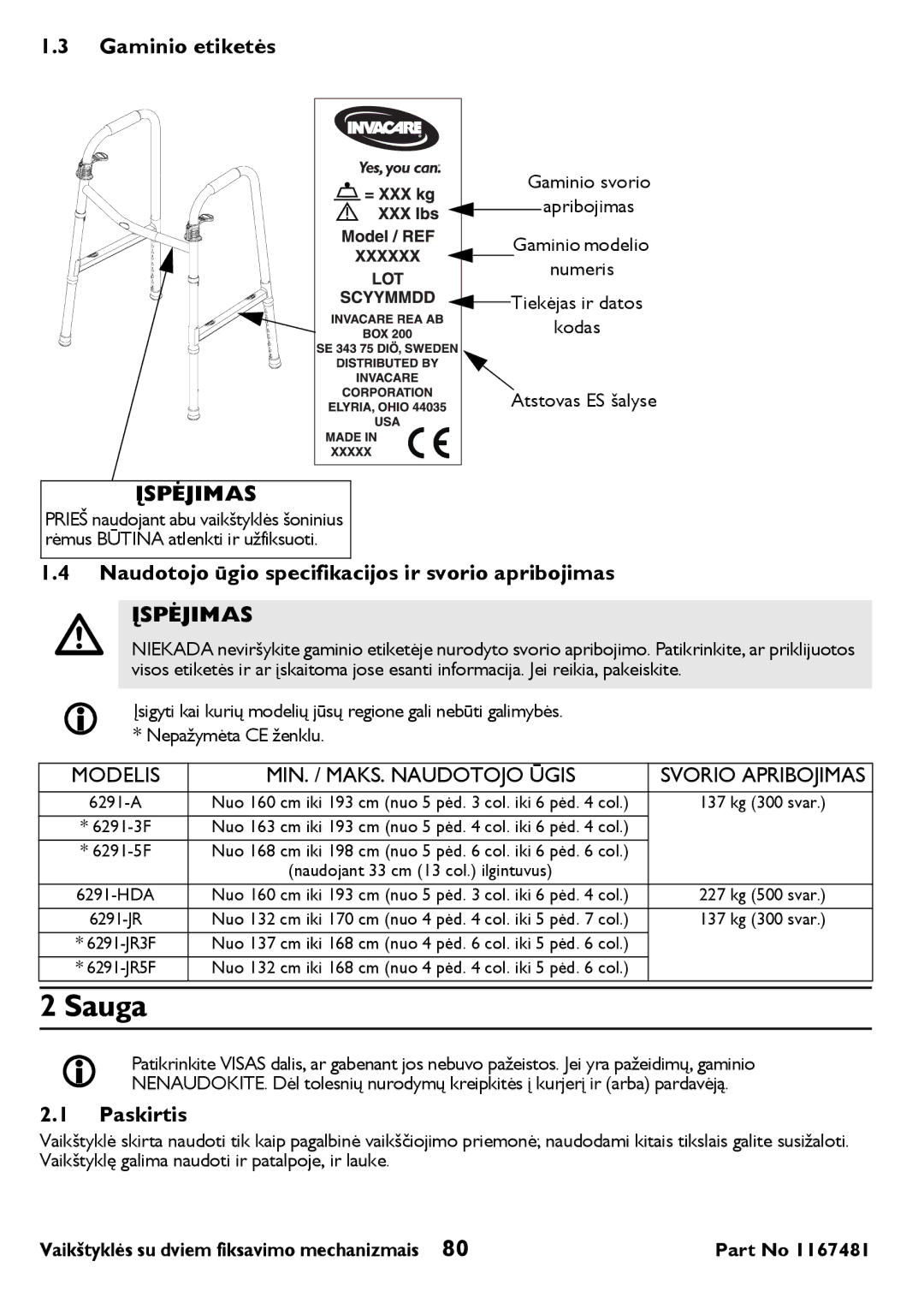 Invacare 6291 Sauga, Gaminio etiketės, Įspėjimas, Naudotojo ūgio specifikacijos ir svorio apribojimas, Paskirtis 