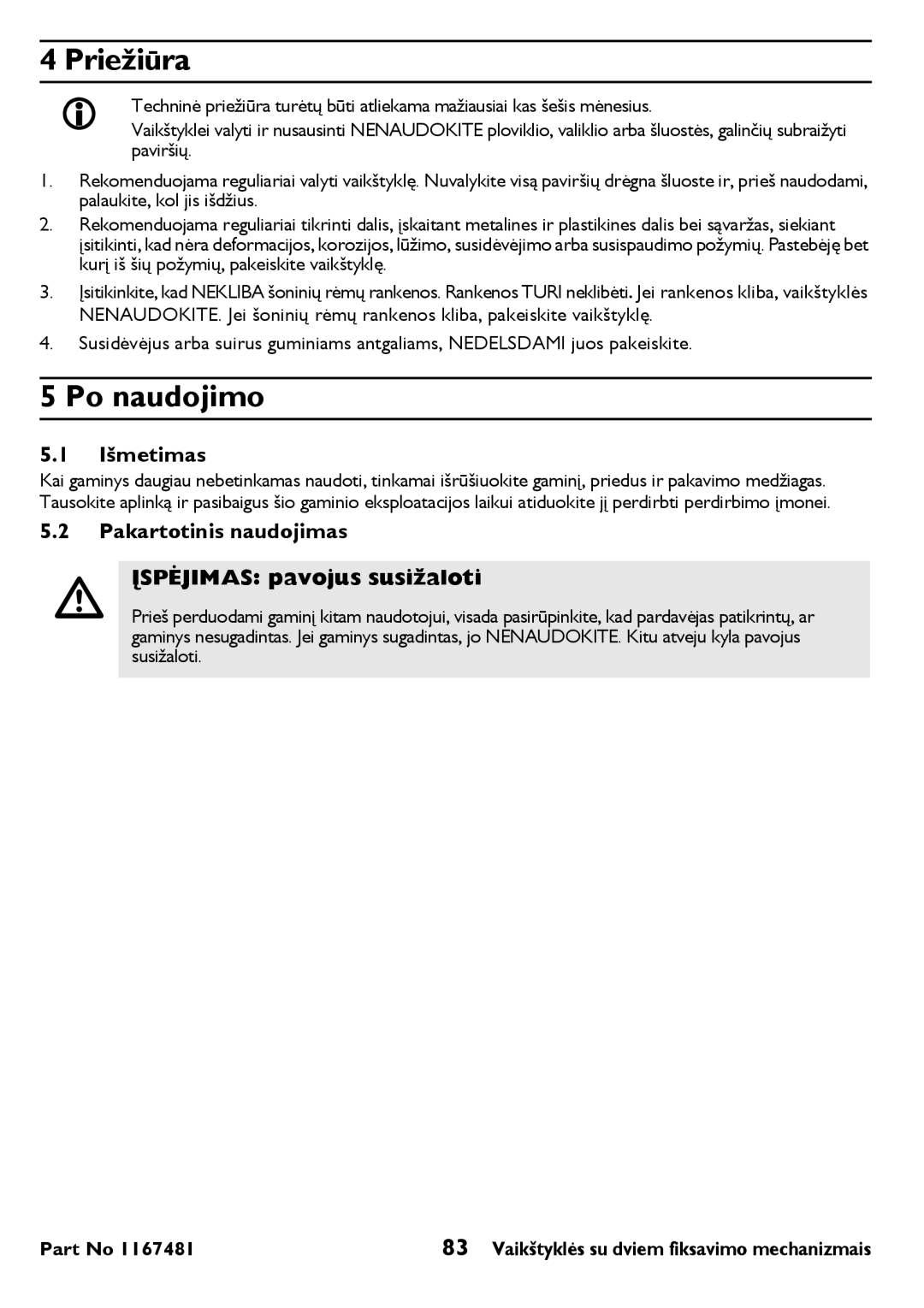 Invacare 6291 user manual Priežiūra, Po naudojimo, Išmetimas, Pakartotinis naudojimas Įspėjimas pavojus susižaloti 