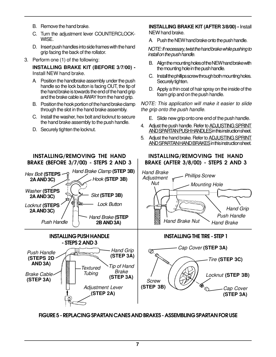 Invacare 65420 Installing Brake KIT After 3/8/00 Install, NEW hand brake Push the NEW hand brake onto the push handle 