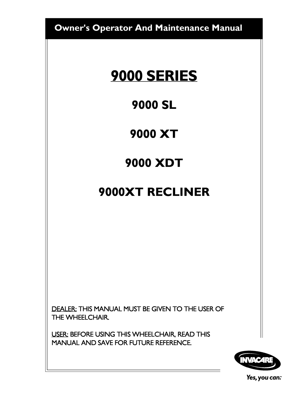 Invacare 9000XT Recliner manual Series, 9000 SL 9000 XT 9000 XDT 9000XT RECLINER, Owners Operator And Maintenance Manual 