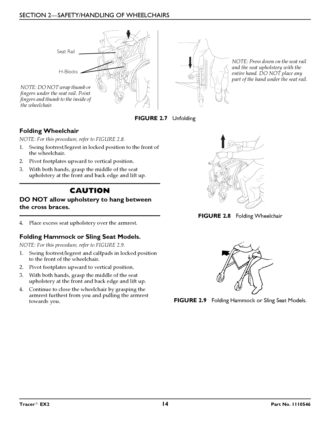 Invacare EX2 warranty Folding Wheelchair, Do not allow upholstery to hang between the cross braces 