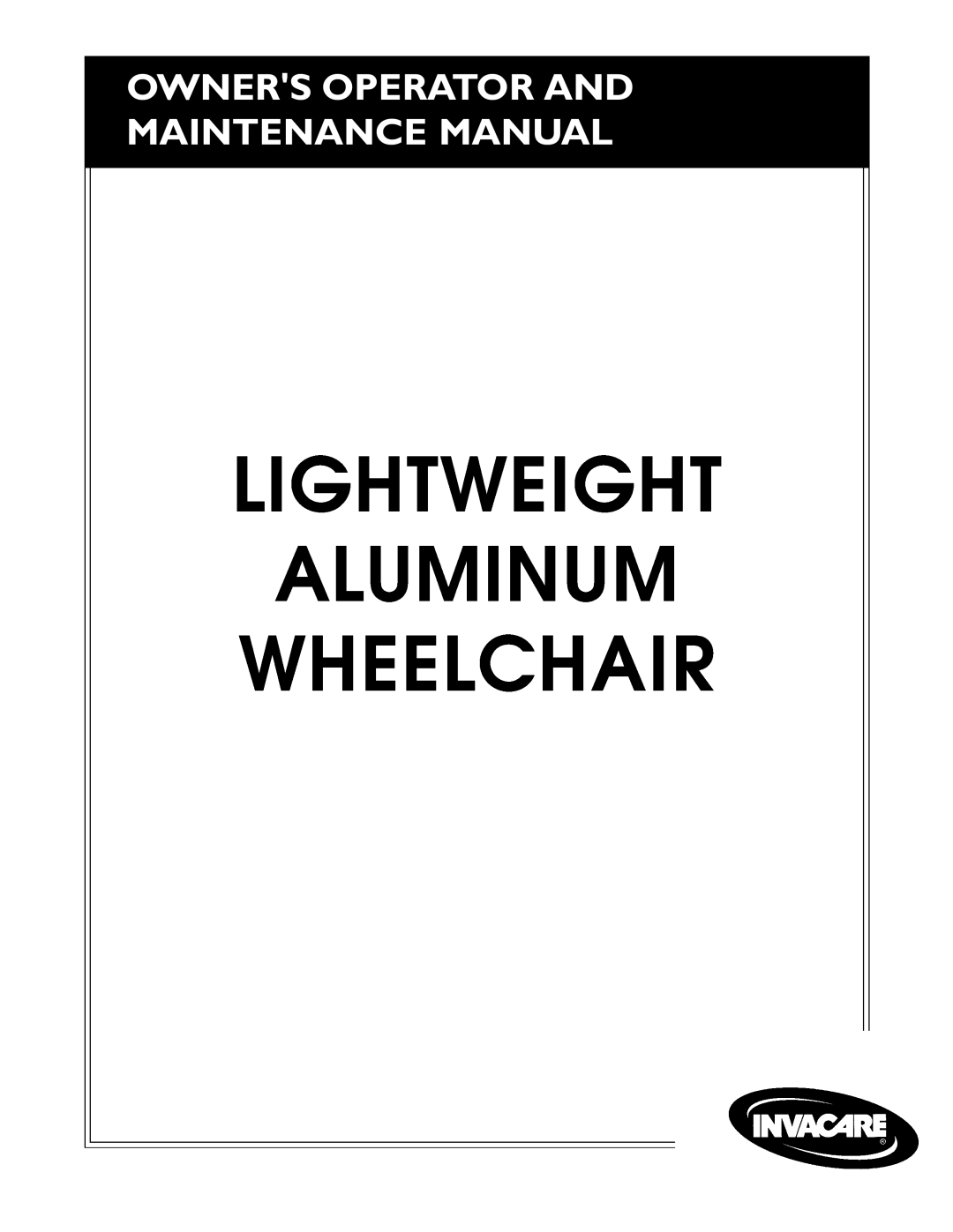 Invacare Lightweight Aluminum Wheelchair manual Owners Operator And Maintenance Manual 