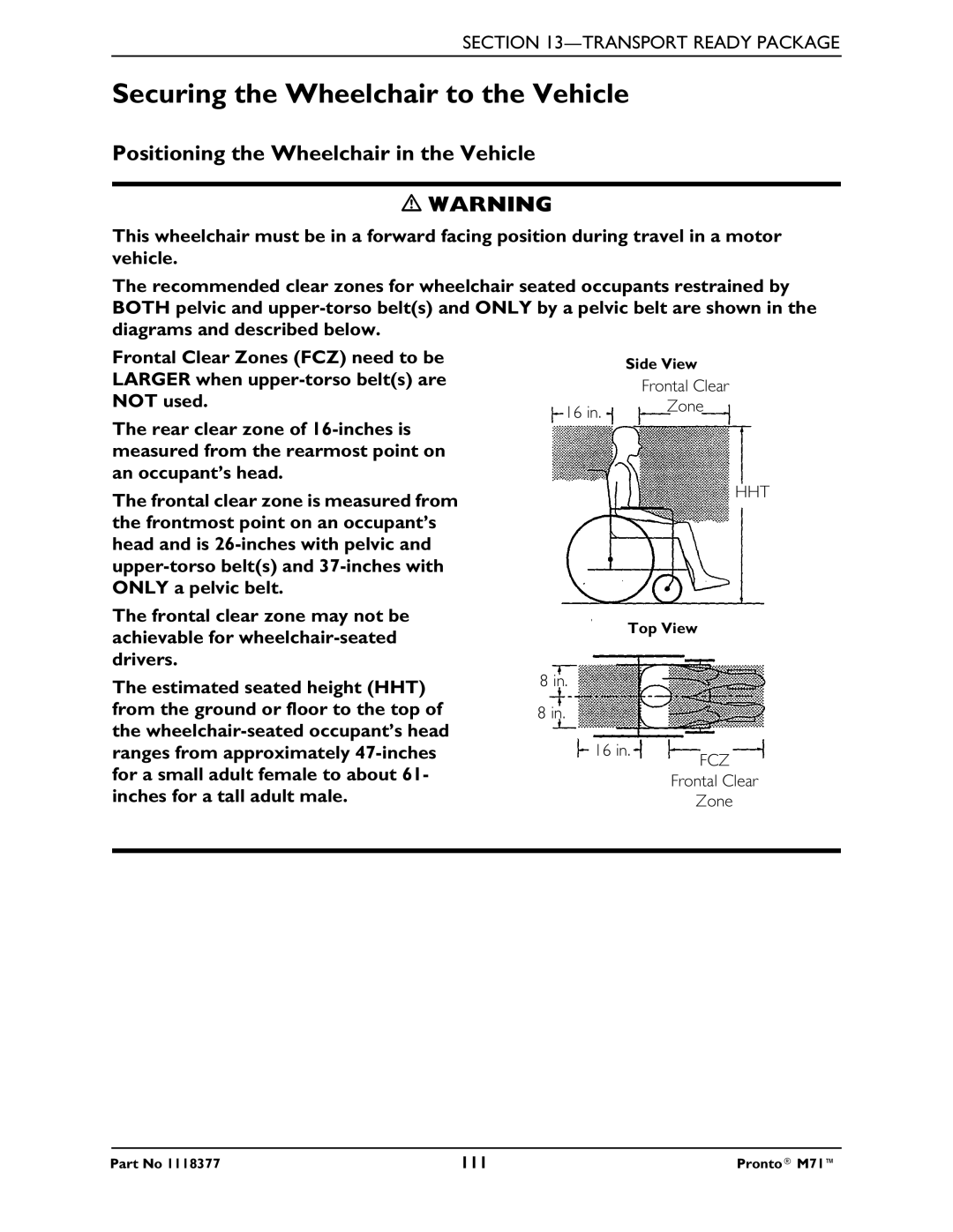 Invacare M71 service manual Securing the Wheelchair to the Vehicle, Positioning the Wheelchair in the Vehicle 