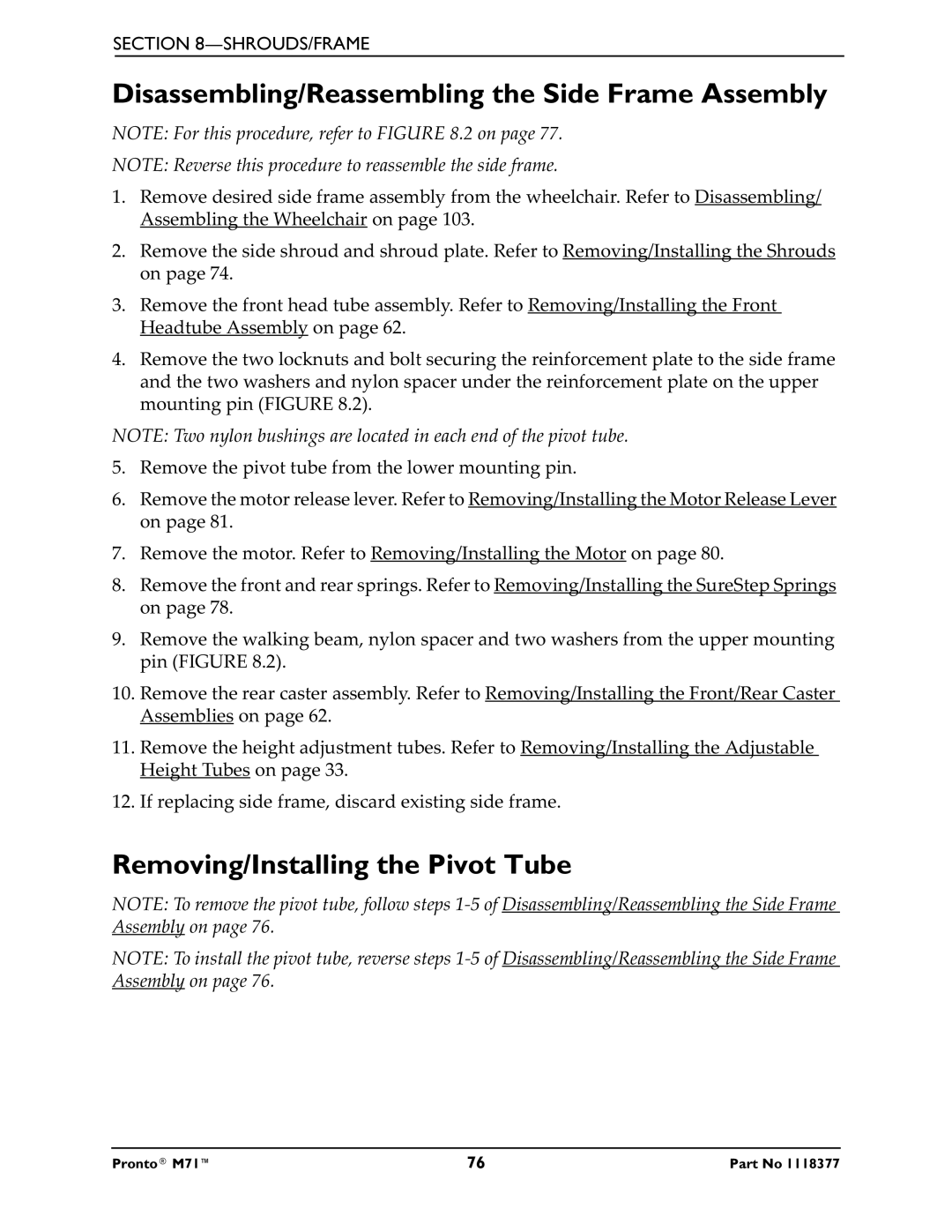 Invacare M71 service manual Disassembling/Reassembling the Side Frame Assembly, Removing/Installing the Pivot Tube 