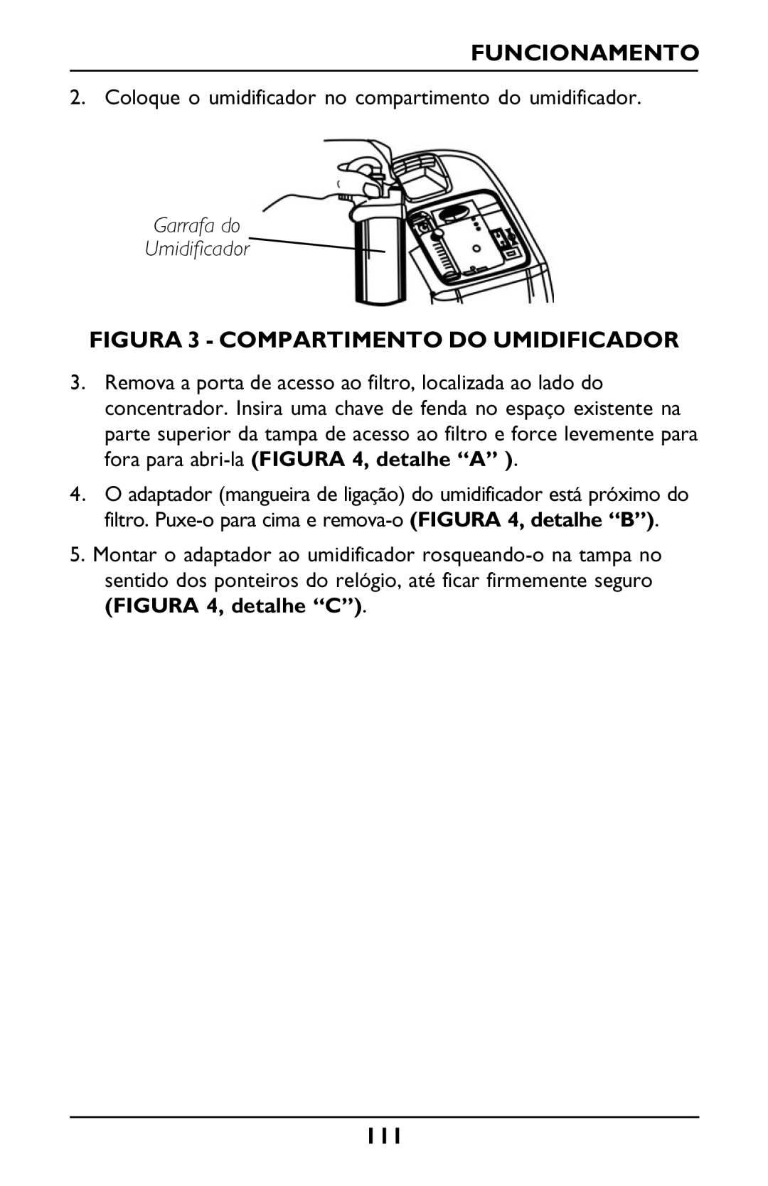 Invacare PLATINUM 5 manual Figura 3 Compartimento do Umidificador 