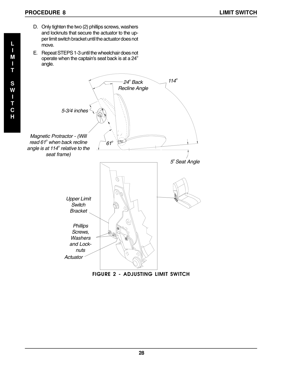 Invacare Ranger IIJR, Ranger IISTANDARD Procedure Limit Switch, Recline Angle 4 inches, Actuator 5o Seat Angle 