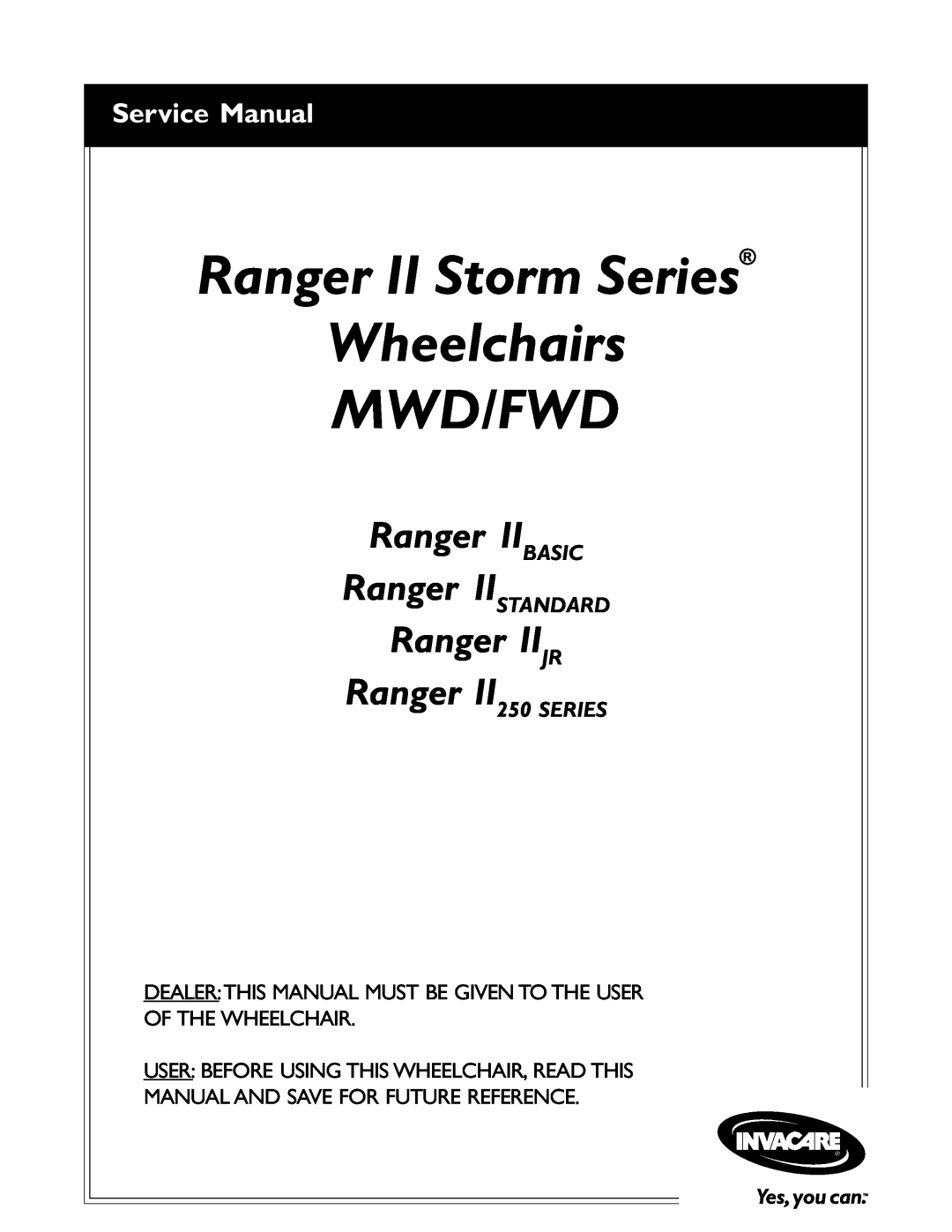 Invacare Ranger IISTANDARD service manual Ranger II Storm Series Wheelchairs MWD/FWD, Service Manual, Ranger II250 SERIES 
