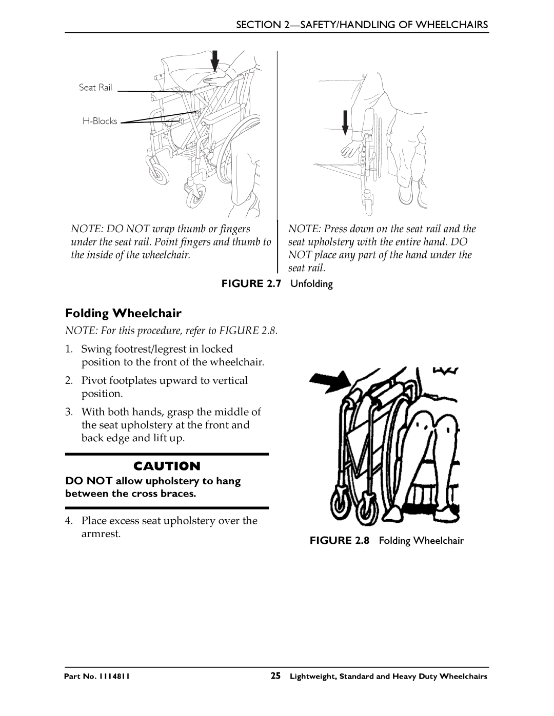 Invacare Standard and Heavy Duty Wheelchairs Folding Wheelchair, Do not allow upholstery to hang between the cross braces 