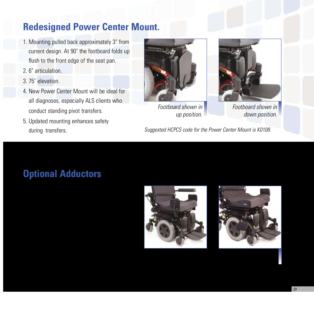 Invacare TDX SP, TDX SR Redesigned Power Center Mount, Optional Adductors, 2. 6 articulation 3. 75˚ elevation, up position 