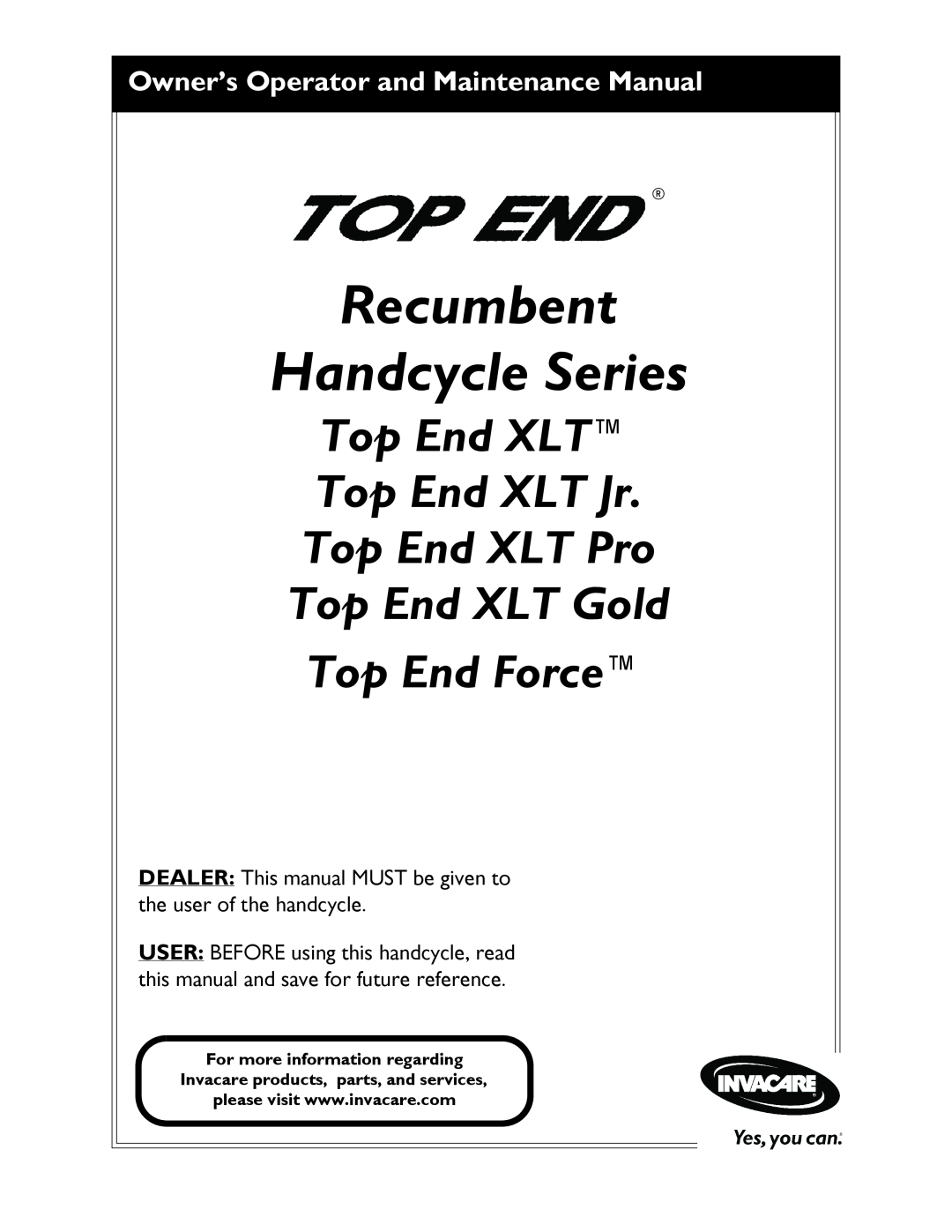Invacare XLTPRO, Force manual Recumbent Handcycle Series, Top End XLT Top End XLT Jr Top End XLT Pro Top End XLT Gold 