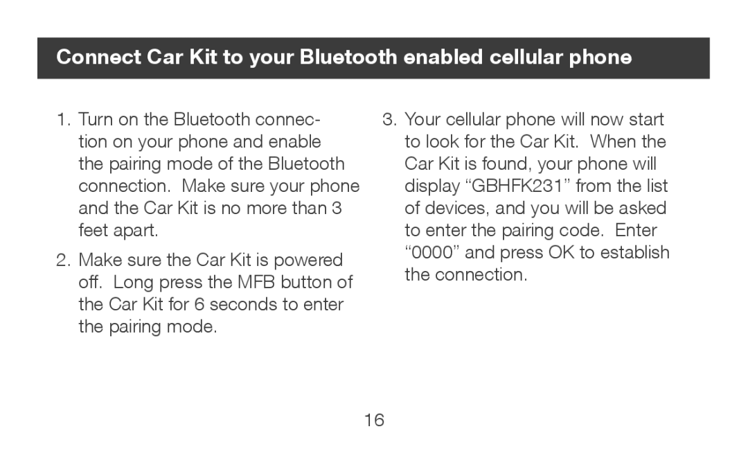 IOGear GBHFK231 manual Connect Car Kit to your Bluetooth enabled cellular phone 