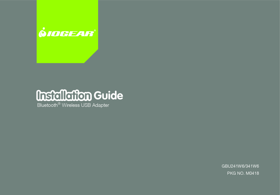 IOGear manual Installation Guide, Bluetooth Wireless USB Adapter, GBU241W6/341W6, PKG NO. M0418 