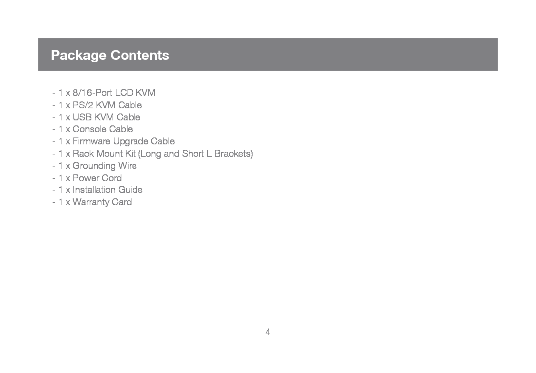 IOGear GCL1816, GCL1808 manual Package Contents, 1 x 8/16-Port LCD KVM 1 x PS/2 KVM Cable 1 x USB KVM Cable 