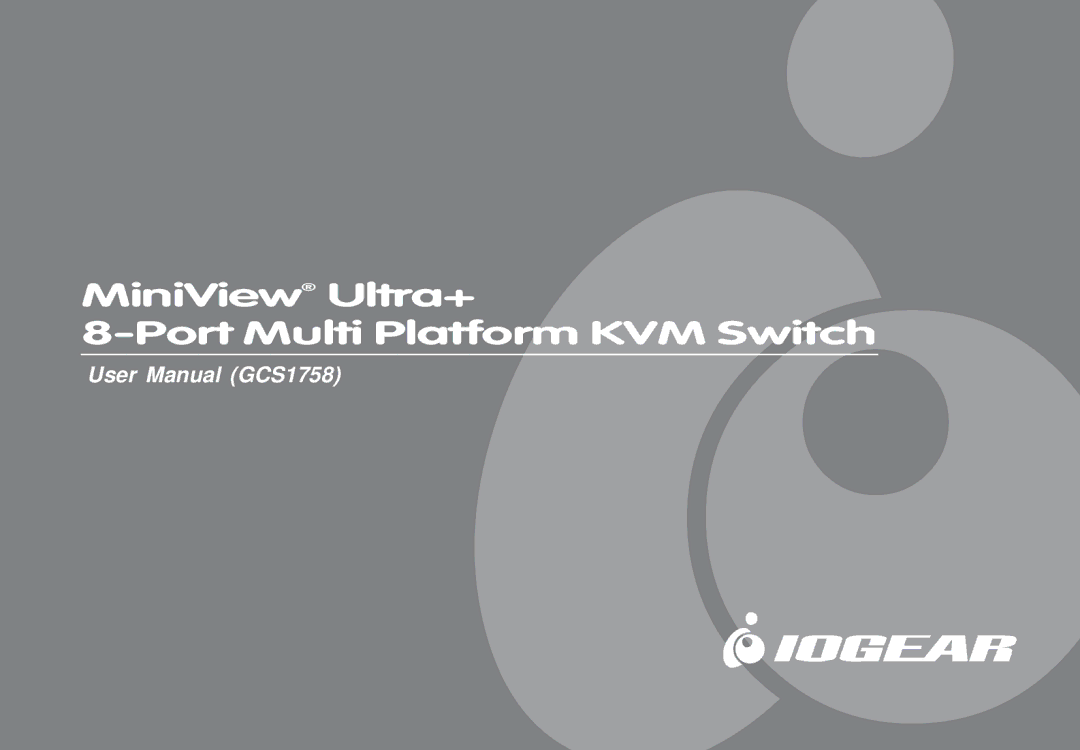 IOGear GCS1758 user manual MiniView Ultra+ Port Multi Platform KVM Switch 