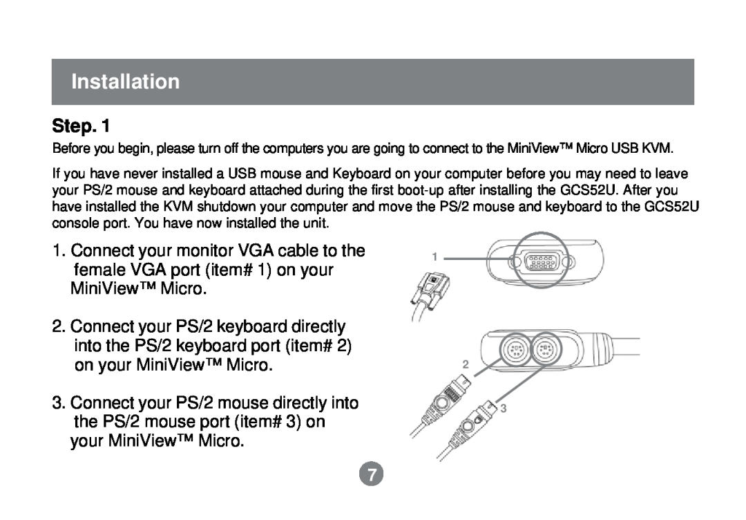 IOGear GCS52U installation manual Installation, Step, Connect your monitor VGA cable to the 