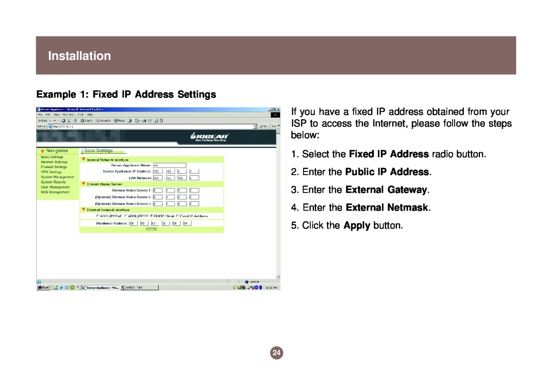 IOGear GNS1000 user manual Installation, Example 1 Fixed IP Address Settings, Select the Fixed IP Address radio button 