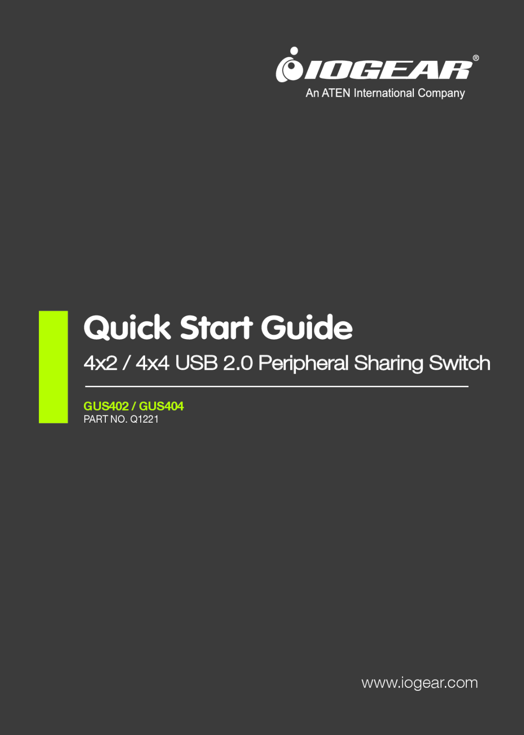 IOGear GUS402 / GUS404 quick start Quick Start Guide, 4x2 / 4x4 USB 2.0 Peripheral Sharing Switch, PART NO. Q1221 