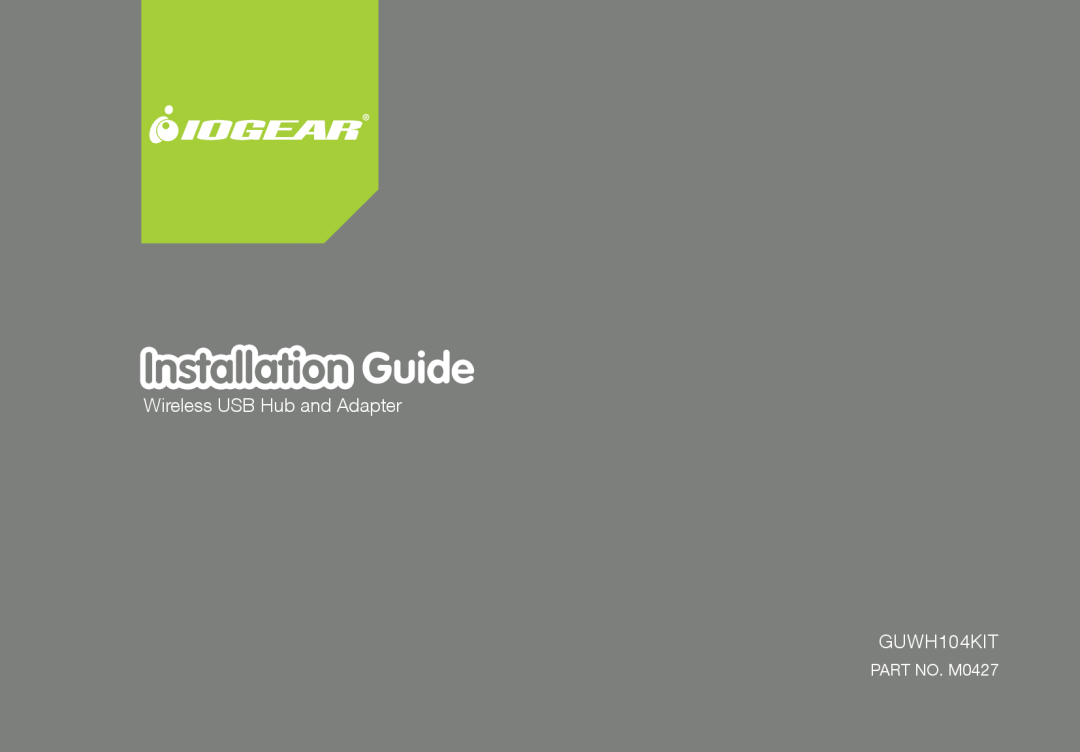 IOGear manual Installation Guide, Wireless USB Hub and Adapter GUWH104KIT, PART NO. M0427 