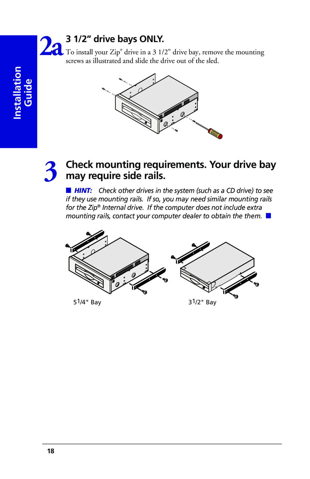 Iomega 03798300 may require side rails, 2a3 1/2” drive bays ONLY, Guide, Check mounting requirements. Your drive bay 