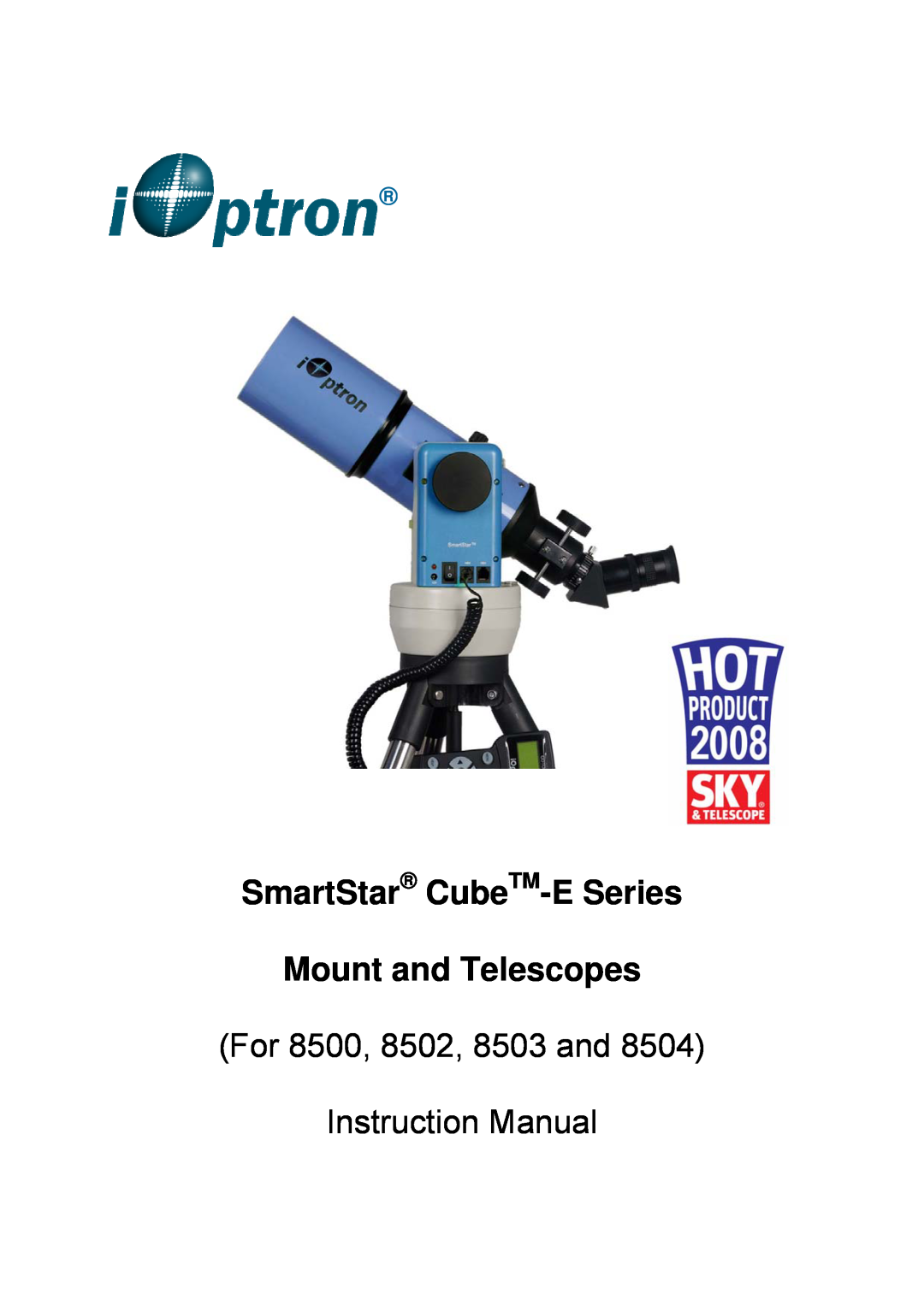 iOptron 8504, 8503, 8502, 8500 instruction manual SmartStar CubeTM-ESeries Mount and Telescopes 