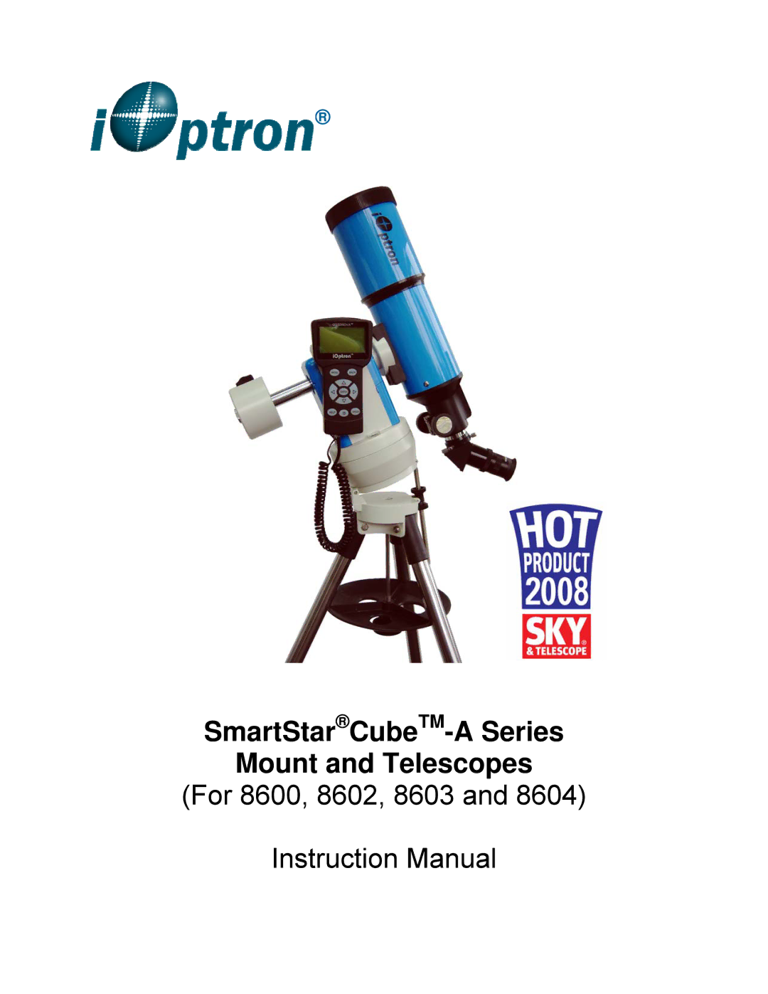 iOptron 8602, 8600, 8603 and 8604 instruction manual SmartStarCubeTM-A Series Mount and Telescopes 