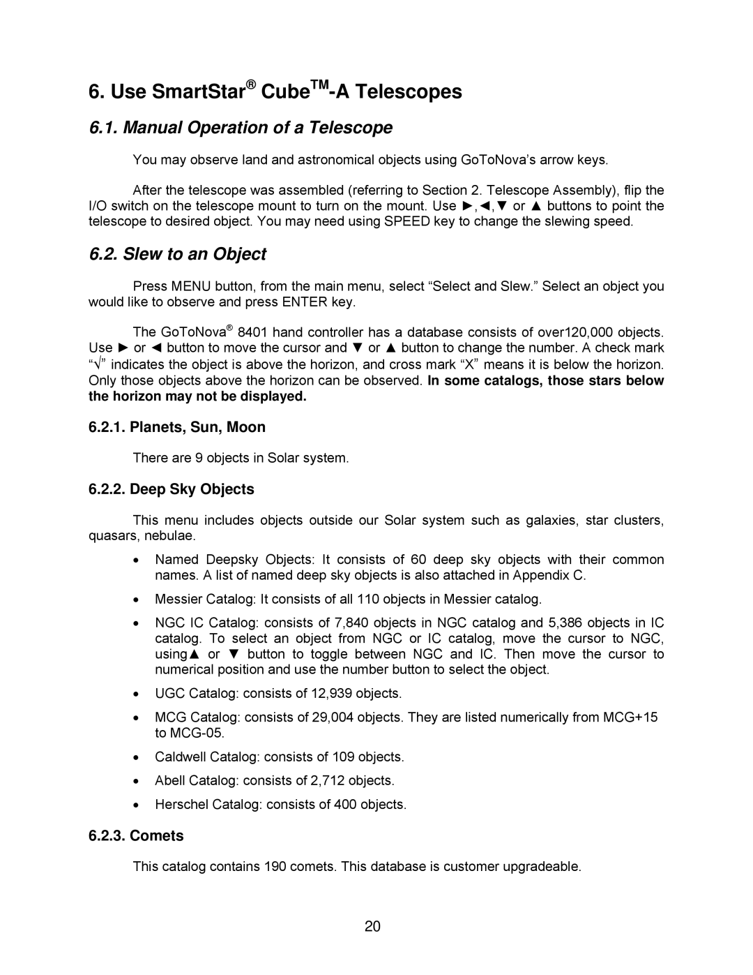 iOptron 8603 and 8604, 8600, 8602 Use SmartStar CubeTM-A Telescopes, Manual Operation of a Telescope, Slew to an Object 