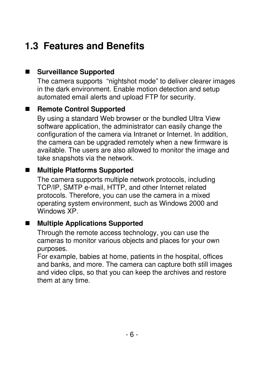 IPUX CS101A Features and Benefits, „ Surveillance Supported, „ Remote Control Supported, „ Multiple Platforms Supported 