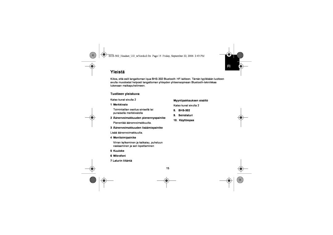 Iqua BHS-302 manual Yleistä, Tuotteen yleiskuva, 1Merkkivalo, 4Monitoimipainike, 5Kuuloke 6Mikrofoni 7Laturin liitäntä 