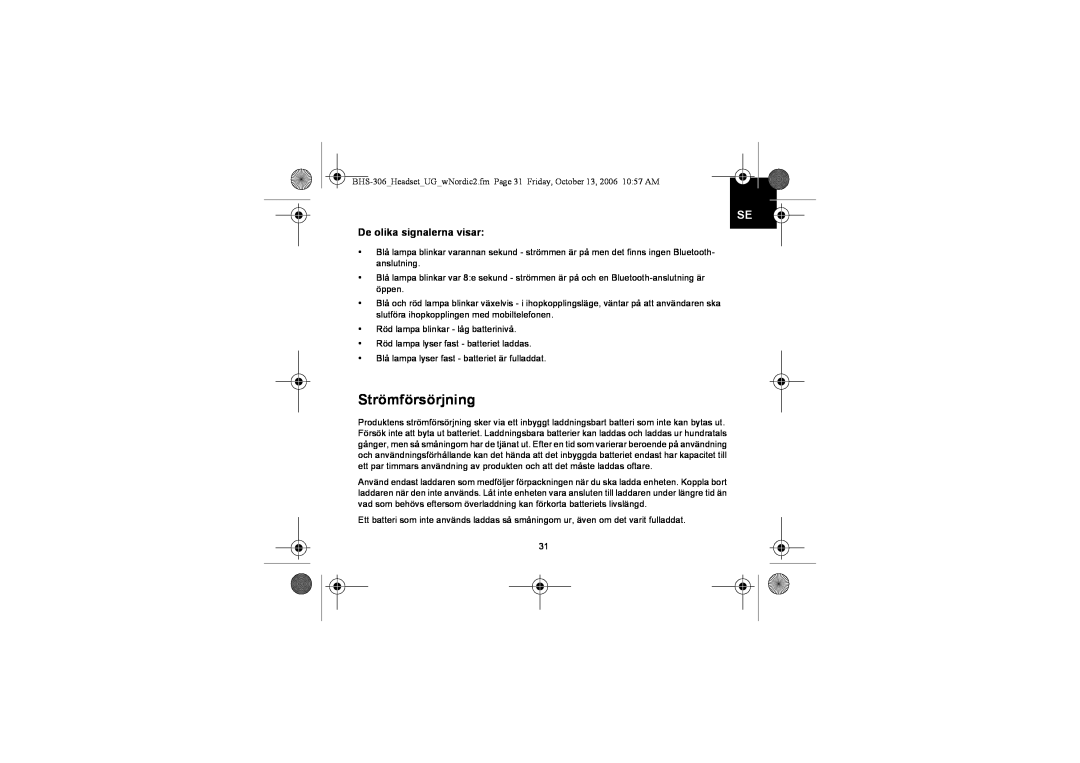 Iqua BHS-306 manual Strömförsörjning, De olika signalerna visar 