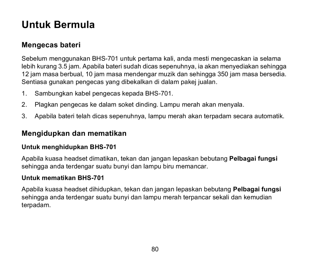 Iqua Untuk Bermula, Mengecas bateri, Mengidupkan dan mematikan, Untuk menghidupkan BHS-701, Untuk mematikan BHS-701 