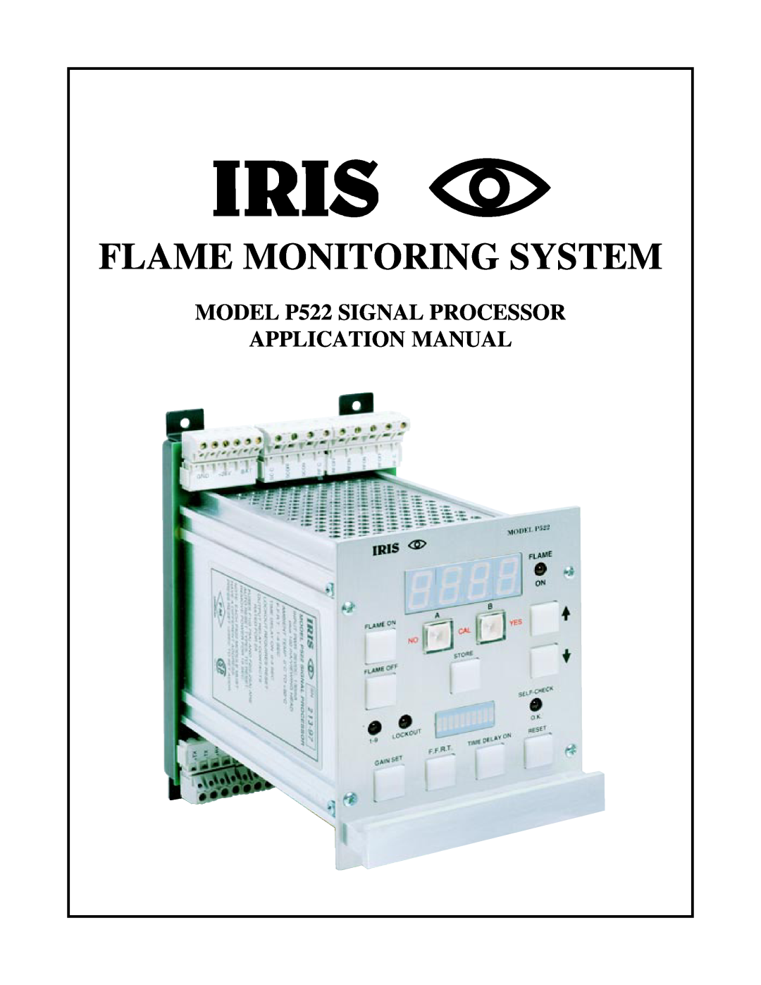 IRIS manual Flame Monitoring System, MODEL P522 SIGNAL PROCESSOR APPLICATION MANUAL 