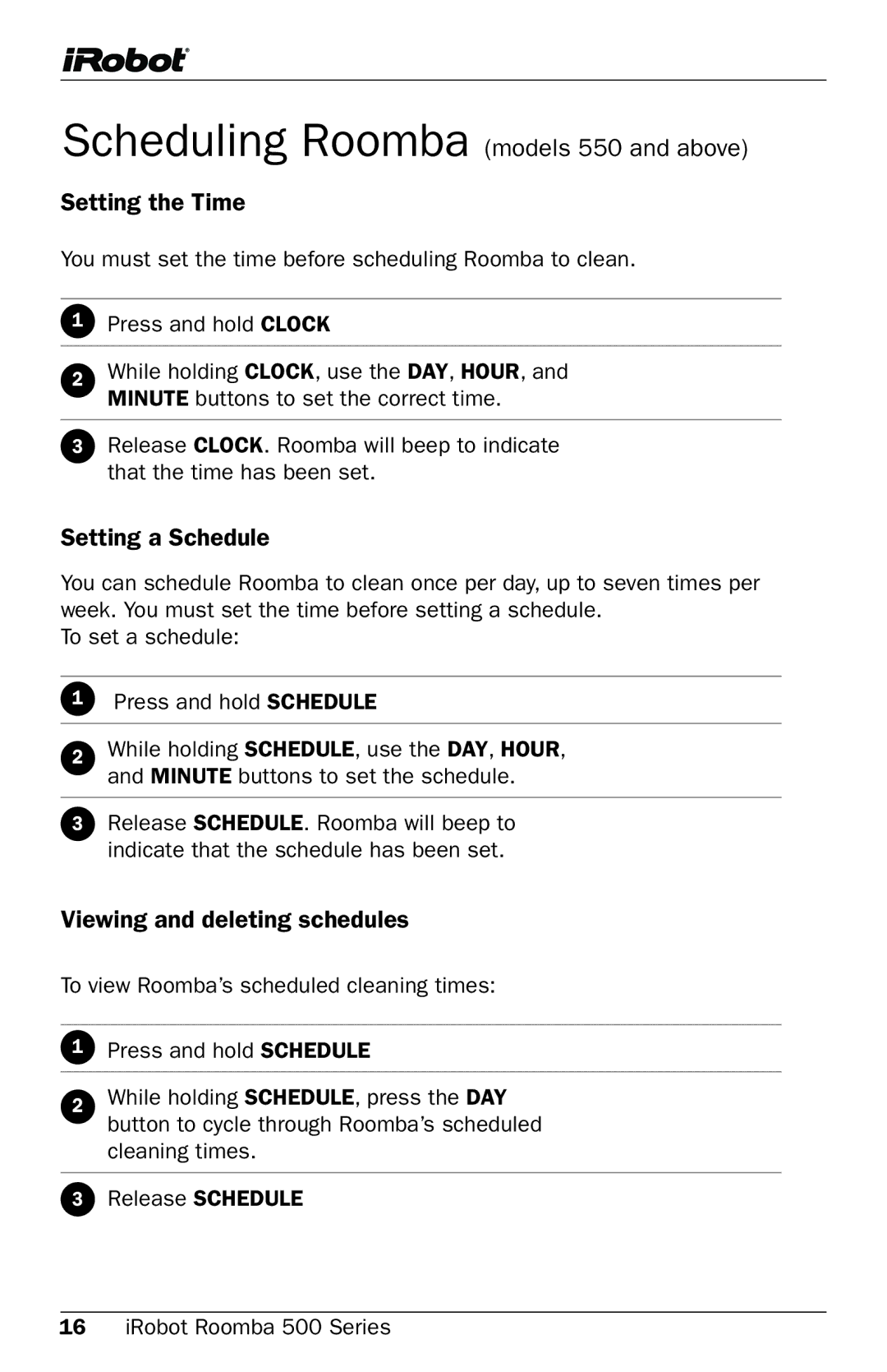 iRobot 500 Series manual Scheduling Roomba models 550 and above Setting the Time, Setting a Schedule 