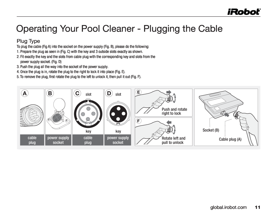 iRobot 530 owner manual Operating Your Pool Cleaner - Plugging the Cable, Plug Type, cable plug, power supply socket 