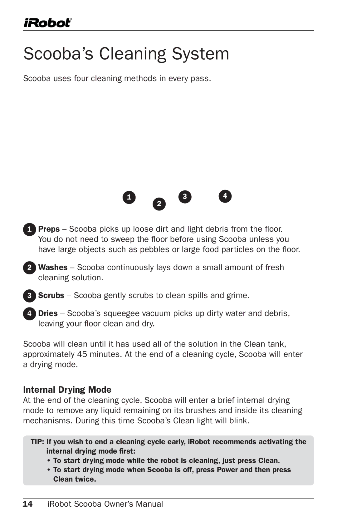 iRobot owner manual Scooba’s Cleaning System, Internal Drying Mode 