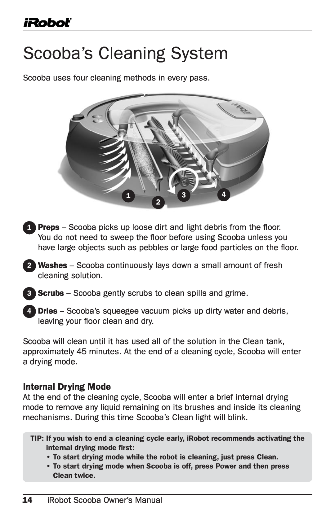 iRobot owner manual Scooba’s Cleaning System, Internal Drying Mode 