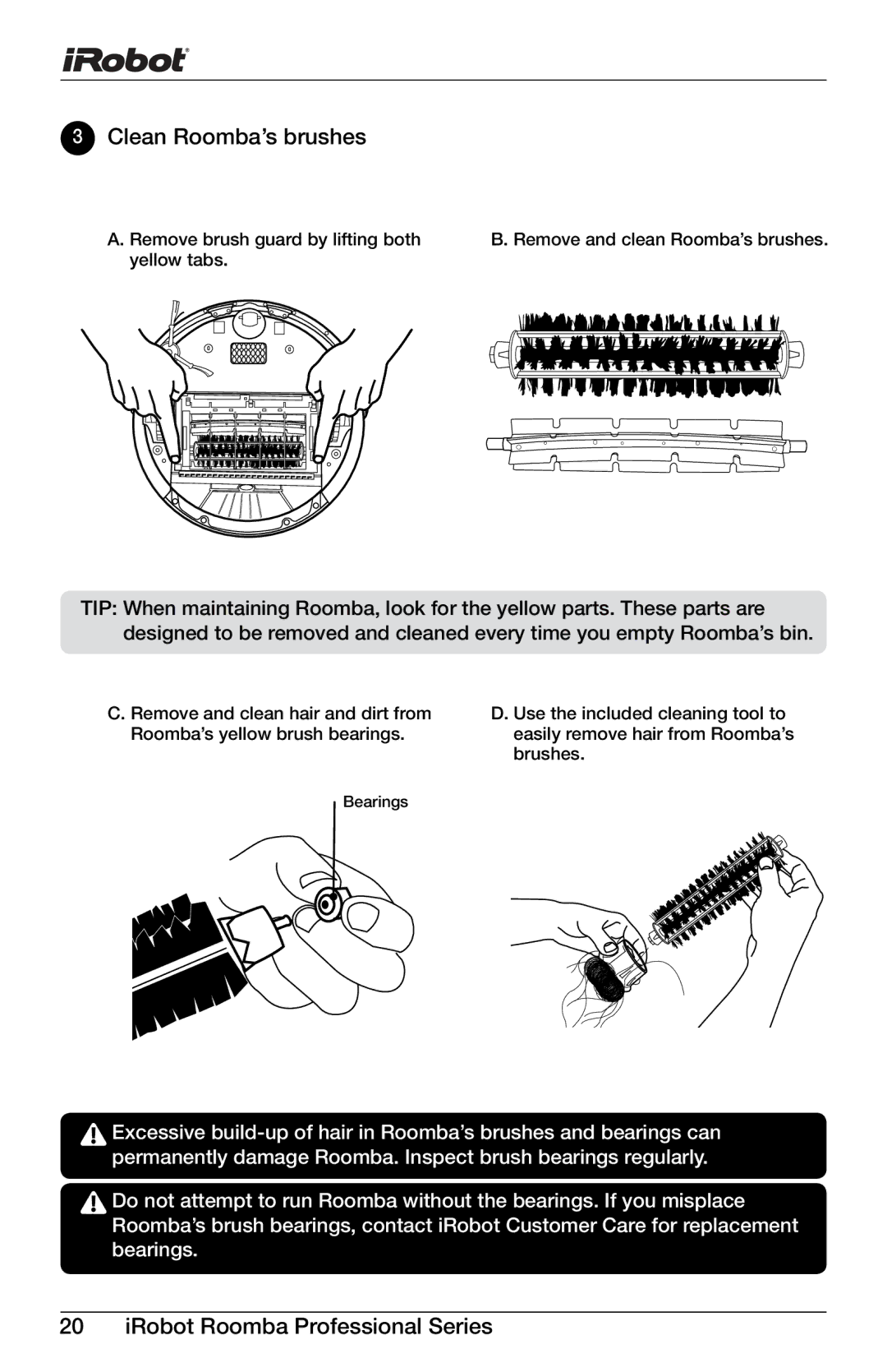 iRobot Professional Series manual Clean Roomba’s brushes 