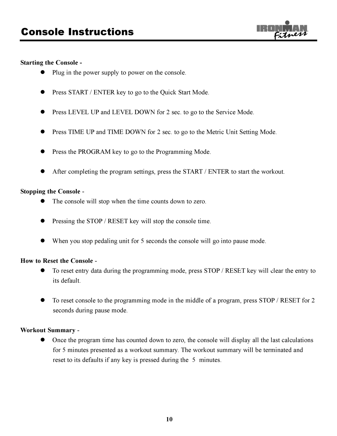 Ironman Fitness 600e owner manual Starting the Console, Stopping the Console, How to Reset the Console, Workout Summary 