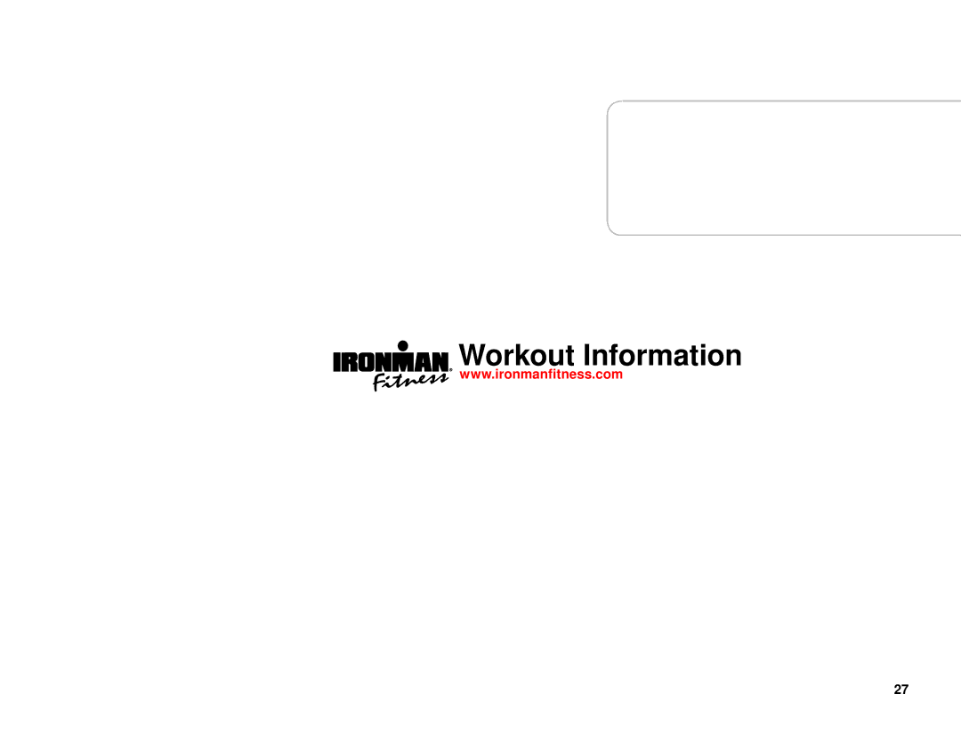 Ironman Fitness IM-T7 owner manual Workout Information 