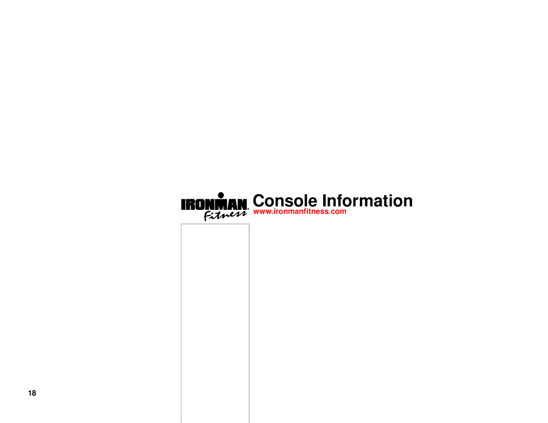 Ironman Fitness Ironman series owner manual Console Information 