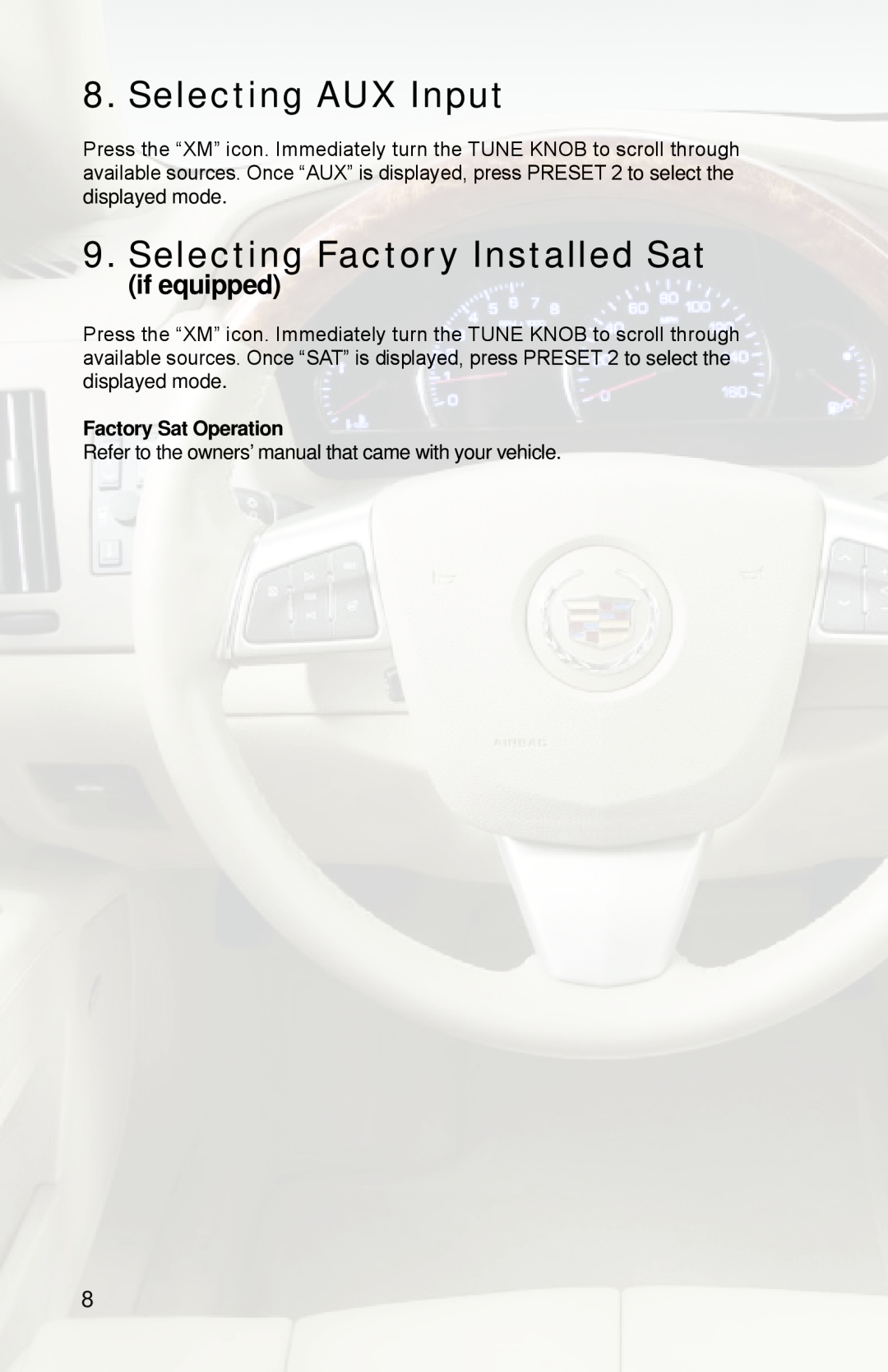 iSimple PGHGM4 owner manual Selecting AUX Input, Selecting Factory Installed Sat, if equipped 