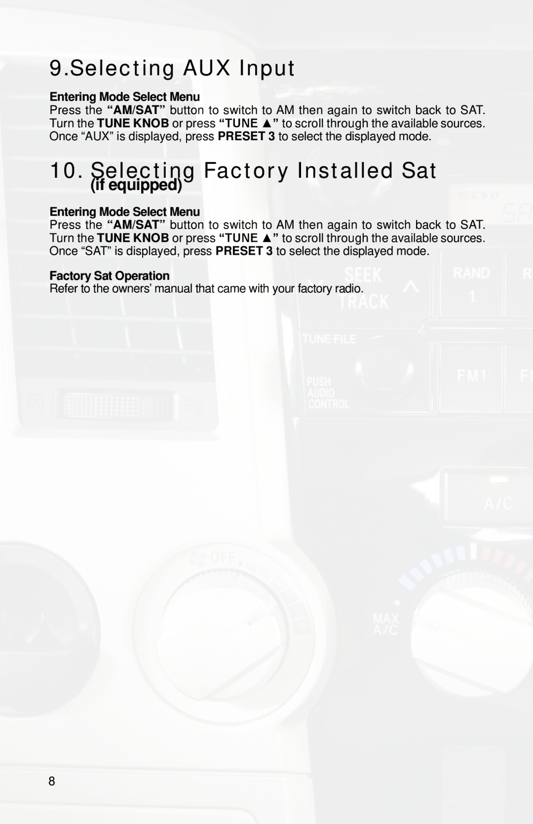 iSimple PGHTY1 owner manual Selecting AUX Input, Selecting Factory Installed Sat, If equipped, Factory Sat Operation 