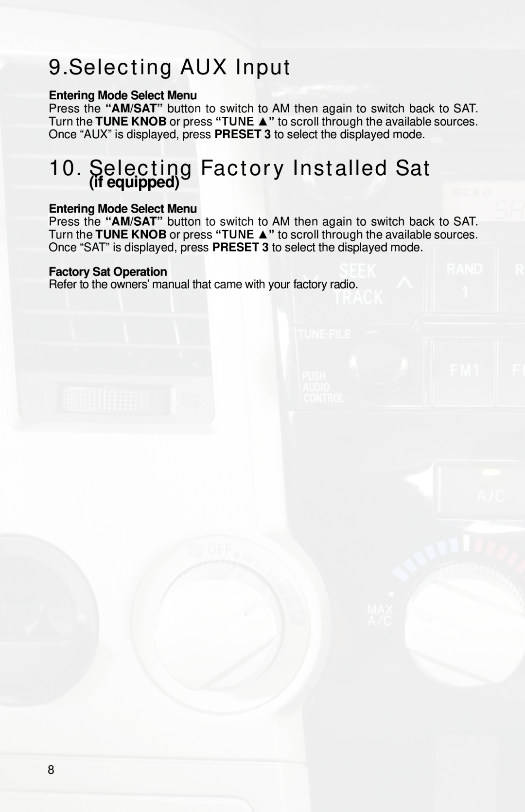 iSimple PGHTY1 owner manual Selecting AUX Input, Selecting Factory Installed Sat, if equipped 