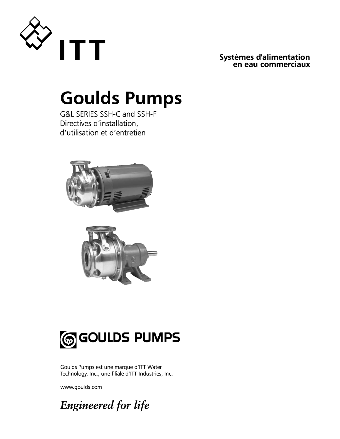 ITT SSH-C, SSH-F manual Systèmes dalimentation en eau commerciaux, Goulds Pumps, Engineered for life 